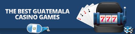 guatemalan online casino - casinos en guatemala